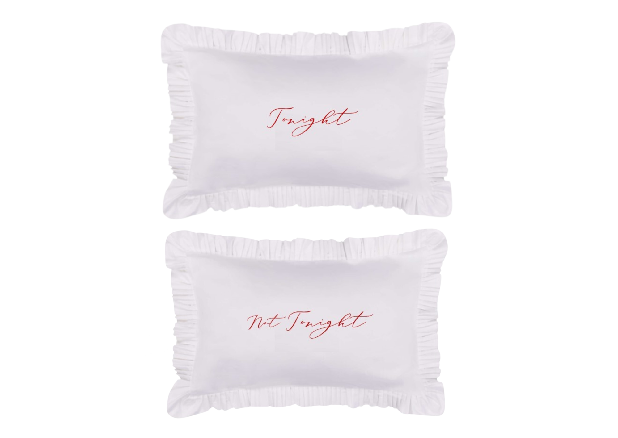 Tonight - Not Tonight Pillowcase Pair